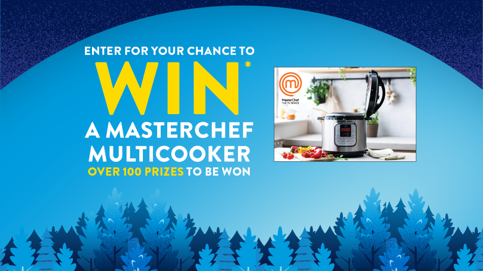 Enter for your chance to WIN* a Masterchef Multicooker | Over 100 prizes to be won